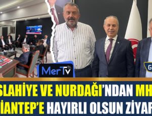 İslahiye ve Nurdağı’ndan MHP Gaziantep İl Başkanı Kılıç’a Tebrik Ziyareti