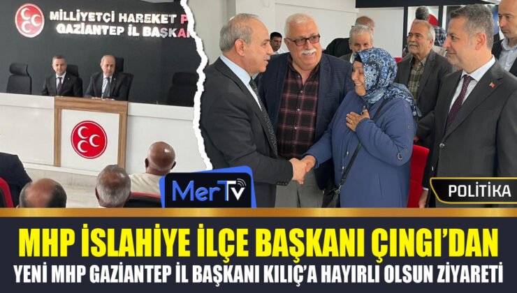 Başkan Muammer Çıngı’dan MHP G.Antep İl Başkanı Kılıç’a Tebrik Ziyareti