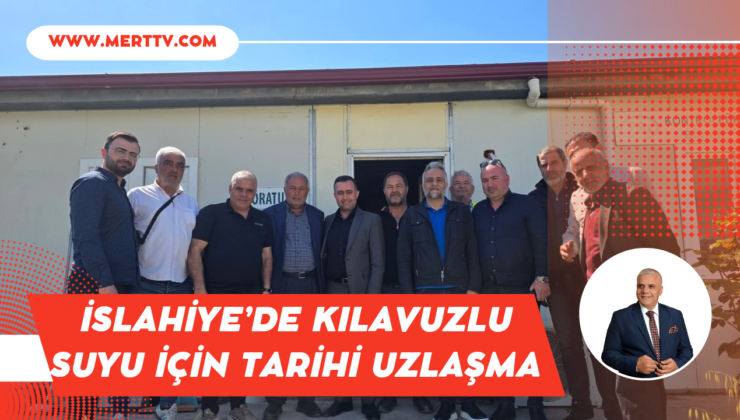 İSLAHİYE’DE KILAVUZLU SUYU İÇİN TARİHİ UZLAŞMA