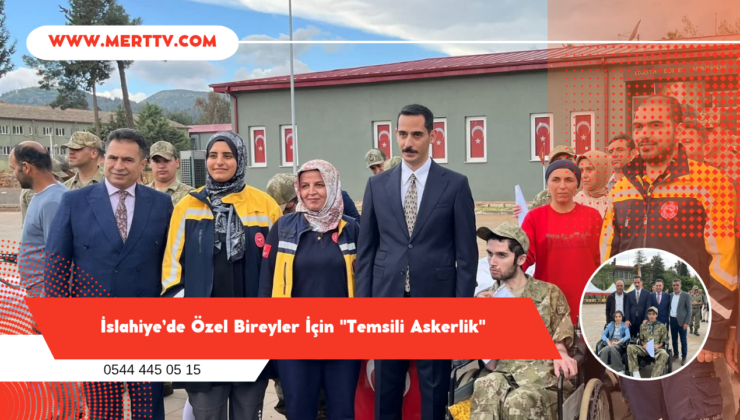 İslahiye’de Özel Bireyler İçin “Temsili Askerlik