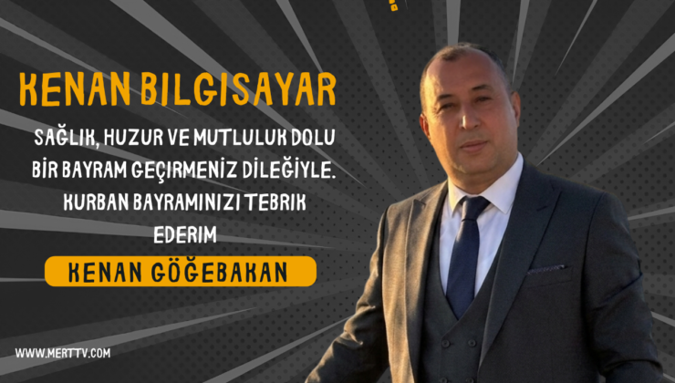 Kenan Göğebakan’dan Kurban Bayramı Mesajı