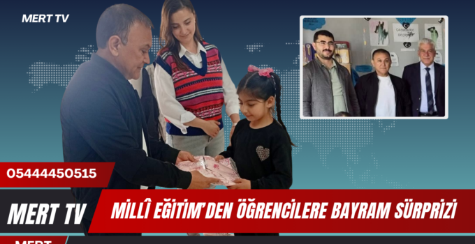 MİLLÎ EĞİTİM’DEN ÖĞRENCİLERE BAYRAM SÜRPRİZİ