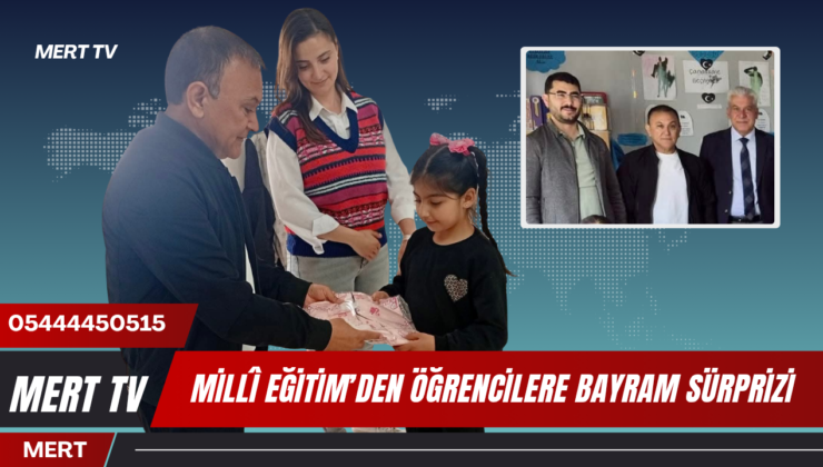 MİLLÎ EĞİTİM’DEN ÖĞRENCİLERE BAYRAM SÜRPRİZİ