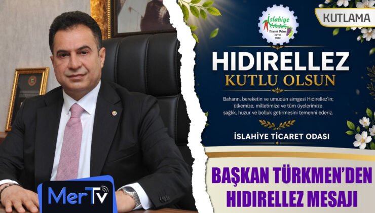 İSTO Başkanı Selahattin Türkmen’den Hıdırellez Mesajı