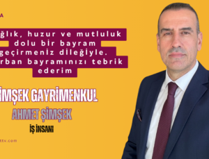 Ahmet Şimşek: “Sağlık ve Huzur Dolu Bir Bayram Diliyorum”