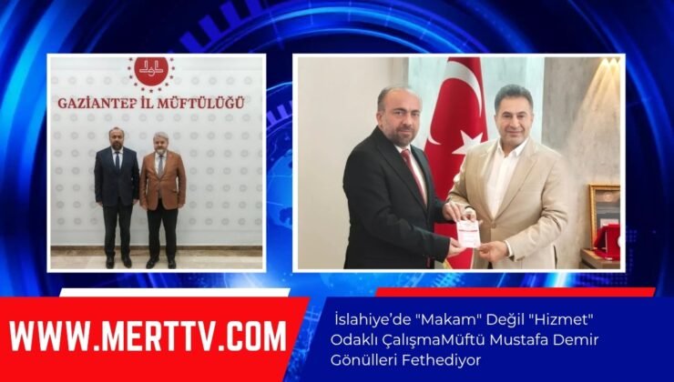 İslahiye’de “Makam” Değil “Hizmet” Odaklı Çalışma: Müftü Mustafa Demir Gönülleri Fethediyor!