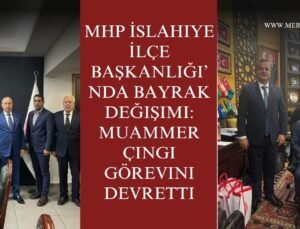 MHP İslahiye İlçe Başkanlığı’nda Bayrak Değişimi: Muammer Çıngı Görevini Devretti