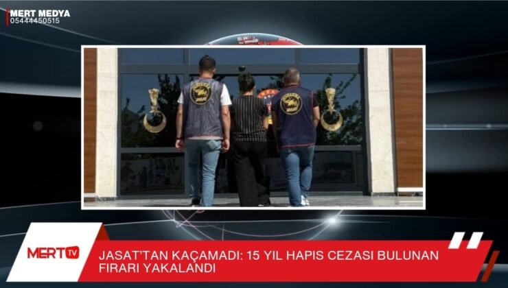 15 Yıl Hapis Cezası Bulunan Firari Yakalandı