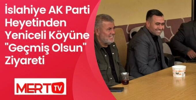 AK Parti Heyetinden Yeniceli Köyüne “Geçmiş Olsun” Ziyareti