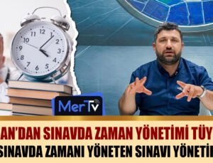 Uzm. Eğitmen Mehmet Mercan’dan Sınavda Zaman Yönetimi Hakkında Tüyolar