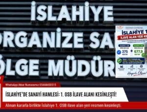 İSLAHİYE’DE SANAYİ HAMLESİ: 1. OSB İLAVE ALANI KESİNLEŞTİ!