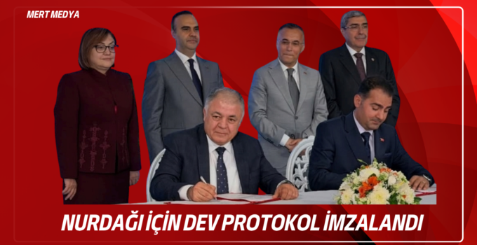 Nurdağı İçin Dev Protokol İmzalandı