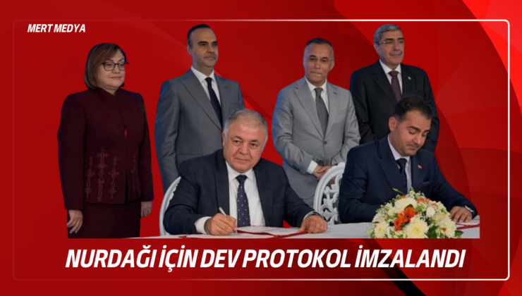 Nurdağı İçin Dev Protokol İmzalandı