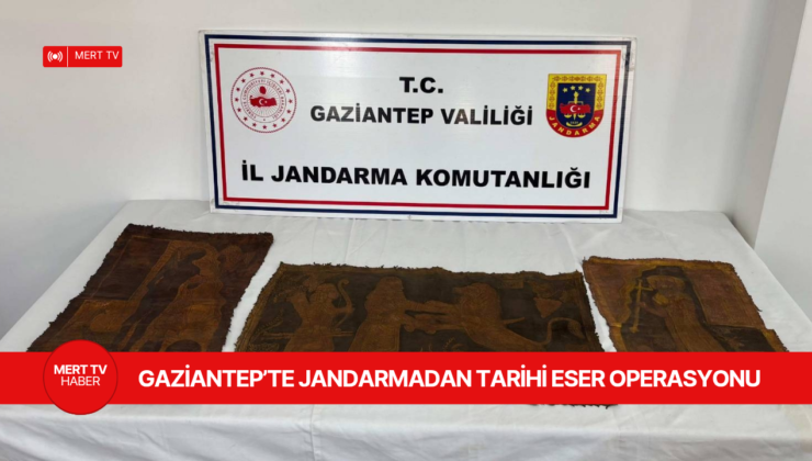 GAZİANTEP’TE JANDARMADAN TARİHİ ESER OPERASYONU