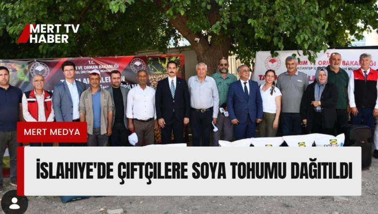 İslahiye’de Çiftçilere Soya Tohumu Dağıtıldı