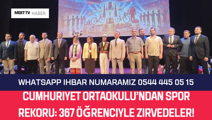 Cumhuriyet Ortaokulu’ndan Spor Rekoru: 367 Öğrenciyle Zirvedeler!