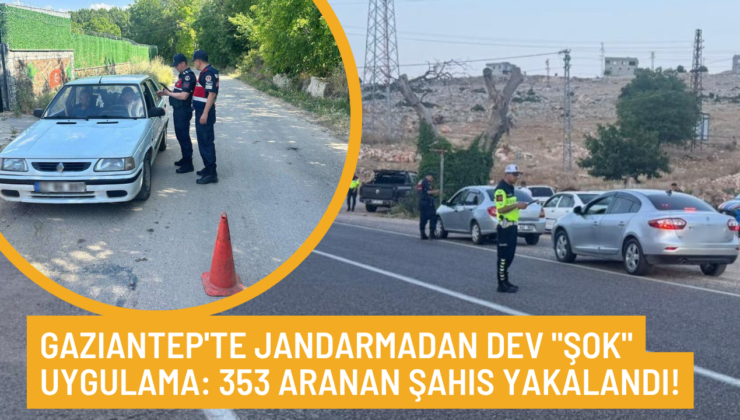 Gaziantep’te Jandarmadan Dev “Şok” Uygulama