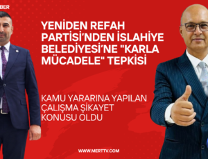 Yeniden Refah Partisi’nden İslahiye Belediyesi’ne “Karla Mücadele” Tepkisi