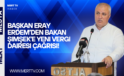 Başkan Eray Erdem’den Bakan Şimşek’e Yeni Vergi Dairesi Çağrısı!