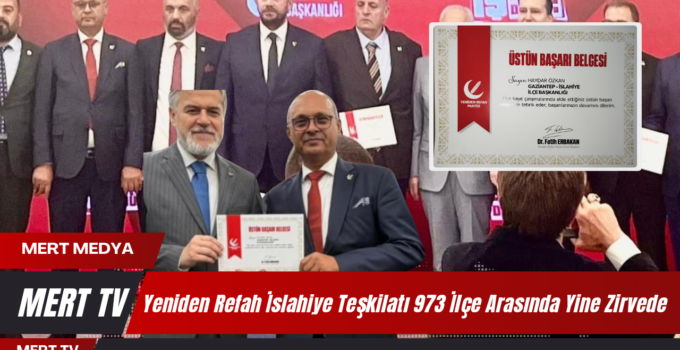 Yeniden Refah İslahiye Teşkilatı 973 İlçe Arasında Yine Zirvede