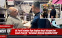 AK Parti İslahiye İlçe Başkanı Reşit Uluşan’dan Esnaf Ziyareti: