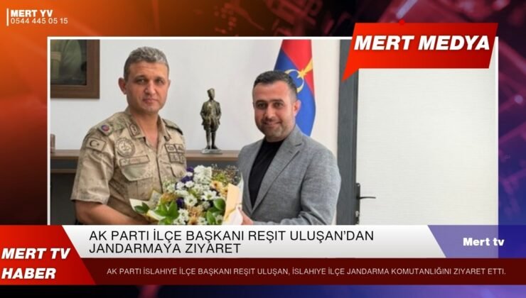AK Parti İlçe Başkanı Reşit Uluşan’dan Jandarmaya Ziyaret