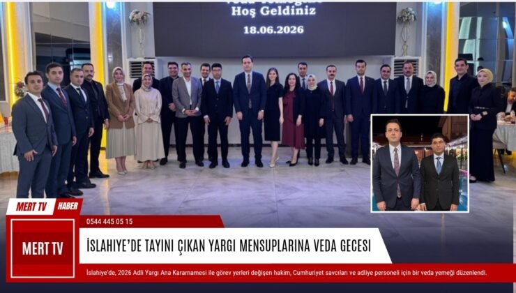 İslahiye’de Tayini Çıkan Yargı Mensuplarına Veda Gecesi