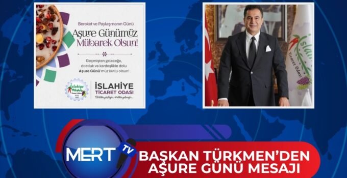 Başkan Türkmen’den Aşure Günü Mesajı