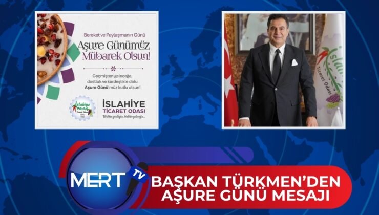 Başkan Türkmen’den Aşure Günü Mesajı