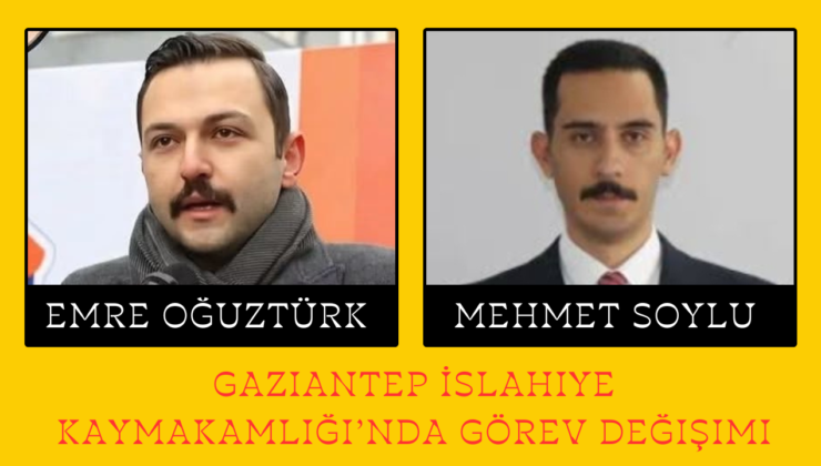 Gaziantep İslahiye Kaymakamlığı’nda Görev Değişimi