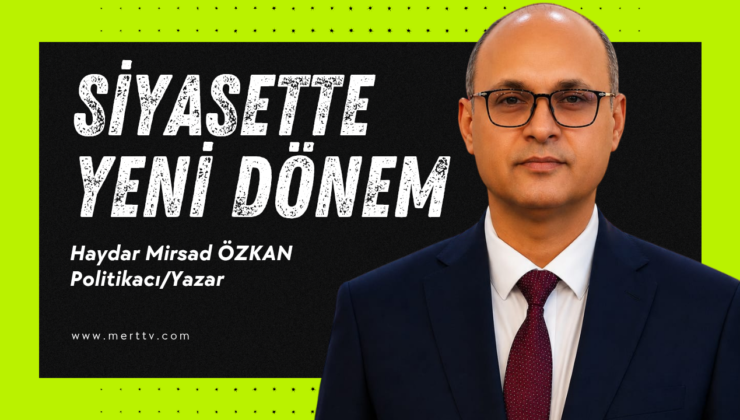 SİYASETTE YENİ DÖNEM: HESAPLAŞMA MI, YENİLENME Mİ?