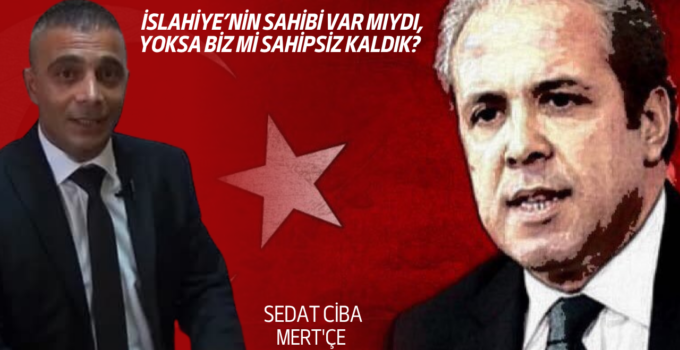İslahiye’nin Sahibi Var mıydı, Yoksa Biz mi Sahipsiz Kaldık?