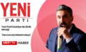 Yeni Parti İslahiye’de Birlik Mesajı: “Demokrasi Nöbetindeyiz”