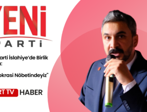 Yeni Parti İslahiye’de Birlik Mesajı: “Demokrasi Nöbetindeyiz”