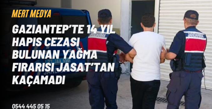 Gaziantep’te 14 Yıl Hapis Cezası Bulunan Yağma Firarisi JASAT’tan Kaçamadı