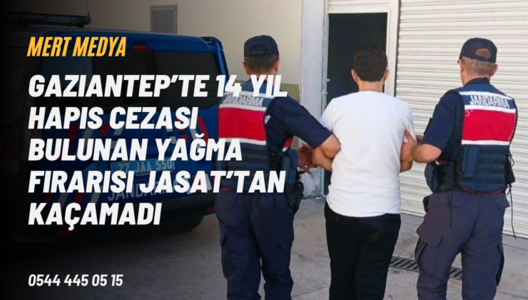 Gaziantep’te 14 Yıl Hapis Cezası Bulunan Yağma Firarisi JASAT’tan Kaçamadı