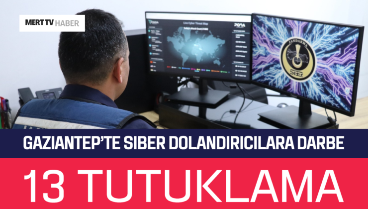 Gaziantep’te Siber Dolandırıcılara Darbe: 13 Tutuklama!