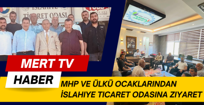 MHP ve Ülkü Ocaklarından İslahiye Ticaret Odasına Ziyaret