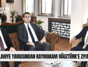 İslahiye Yargısından Kaymakam Oğuztürk’e Ziyaret