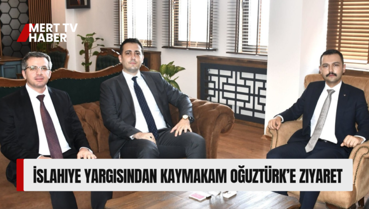 İslahiye Yargısından Kaymakam Oğuztürk’e Ziyaret