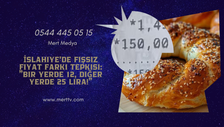 İslahiye’de Fişsiz Fiyat Farkı Tepkisi: “Bir Yerde 12, Diğer Yerde 25 Lira!”