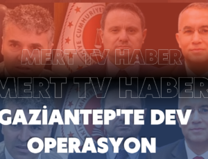 Gaziantep’te Dev Operasyon: Emniyet Düğmeye Bastı