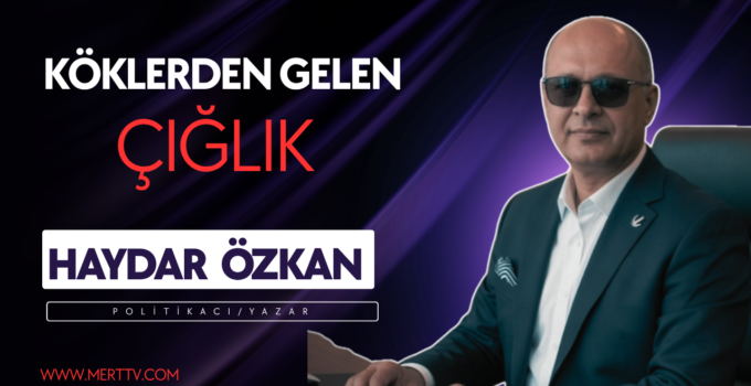 Köklerden Gelen Çığlık