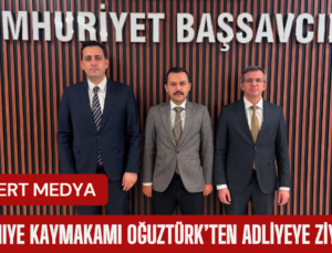İslahiye Kaymakamı Oğuztürk’ten Adliyeye Ziyaret