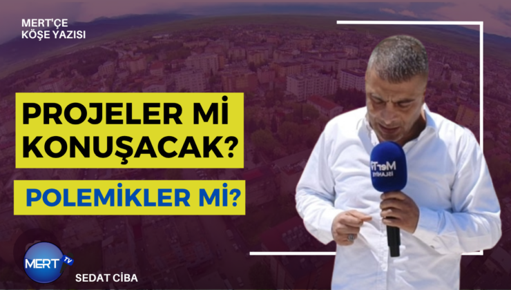 Projeler Mi Konuşacak, Polemikler Mi?