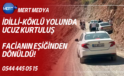 İdilli-Köklü Yolunda Ucuz Kurtuluş: Facianın Eşiğinden Dönüldü!