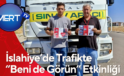 İslahiye’de Trafikte “Beni de Görün” Etkinliği