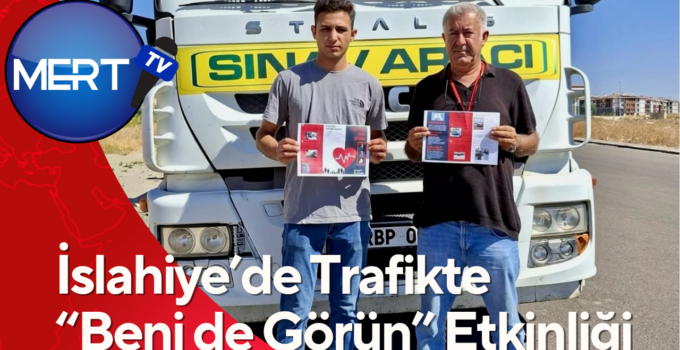 İslahiye’de Trafikte “Beni de Görün” Etkinliği