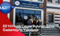 20 Yıl Hapis Cezası Bulunan Şahıs Gaziantep’te Yakalandı