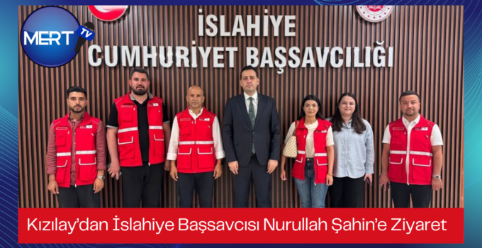 Kızılay’dan İslahiye Başsavcısı Nurullah Şahin’e Ziyaret